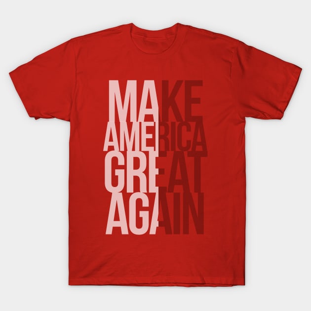 Make America Great Again! T-Shirt by chrayk57